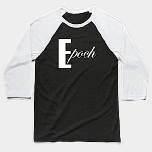 Epoch Baseball T-Shirt